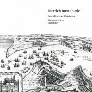 Paul Hillier - Buxtehude: Scandinavian Cantatas & Organ Works (Dietrich Buxtehude) (2010) [Hi-Res]