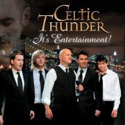 Celtic Thunder - It's Entertaiment! (2010)