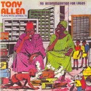 Tony Allen Plays With Africa 70 - No Accommodation For Lagos (1979)
