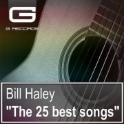 Bill Haley - The 25 Best Songs (2016)