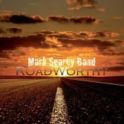 Mark Searcy Band - Roadworthy (2011)