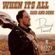 Danny Terrell - When It’s All Said and Done (2024)