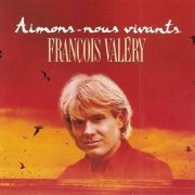François Valéry - Aimons-nous vivants (1989)