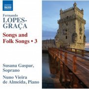 Susana Gaspar, Nuno Vieira de Almeida - Lopes-Graça: Songs & Folk Songs, Vol. 3 (2024) [Hi-Res]