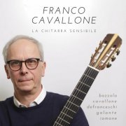 Franco Cavallone - La Chitarra Sensibile (2023)