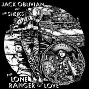 Jack Oblivian & The Sheiks ‎– The Lone Ranger Of Love (2016)
