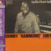Johnny "Hammond" Smith - Talk That Talk (1960) [2013 Prestige New Jazz Chronicle] CD-Rip