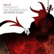 Hallé & Sir Mark Elder - Stravinsky: The Soldier's Tale (2023) [Hi-Res]
