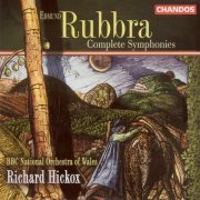 BBC National Orchestra of Wales, BBC National Chorus of Wales, Richard Hickox - Edmund Rubbra: Complete Symphonies (2001)