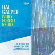 Hal Galper - Ivory Forest Redux (Remastered) (2022)