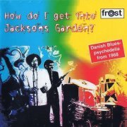 Jacksons Garden - How Do I Get Into Jacksons Garden (Reissue) (1968/2002)