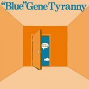 "Blue" Gene Tyranny - Out of the Blue (40th Anniversary Remaster) (2019) [Hi-Res]