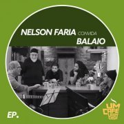 Nelson Faria & Balaio - Nelson Faria Convida Balaio. Um Café Lá Em Casa (2019)