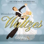 101 Strings Orchestra - Wonderful Waltzes (2023)