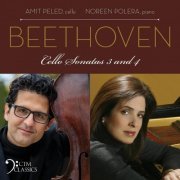 Amit Peled, Noreen Polera - Beethoven Cello Sonatas 3 and 4 (2020)