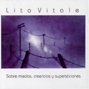 Lito Vitale - Sobre Miedos, Creencias y Supersticiones (1981/1995)