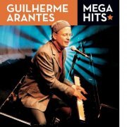 Guilherme Arantes -  Mega Hits - Guilherme Arantes (2022)