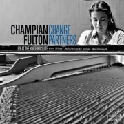 Champian Fulton - Change Partners: Live At The Yardbird Suite (2014)
