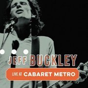 Jeff Buckley - Cabaret Metro, Chicago, IL, May 13, 1995 (Live) (2000/2019)