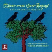 The Consort of Musicke - There Were Three Ravens. Songs, Rounds and Catches by Thomas Ravenscroft (2024)