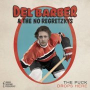 Del Barber, The No Regretzkys - The Puck Drops Here (2016)