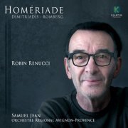 Robin Renucci, Orchestre Régional Avignon-Provence and Samuel Jean - Homériade (2016) [Hi-Res]