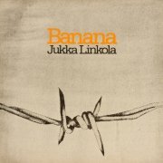 Jukka Linkola - Banana (1976)
