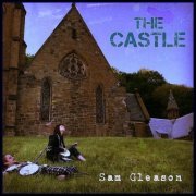 Sam Gleason - The Castle (2019)