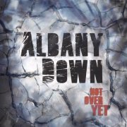 Albany Down - Not Over Yet (2013)