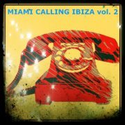 Miami Ibiza Calling Vol 2 (30 Hits Edm For DJs) (2014)
