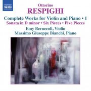 Emy Bernecoli, Massimo Giuseppe Bianchi - Respighi: Complete Works for Violin & Piano, Vol. 1 (2014)