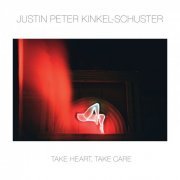 Justin Peter Kinkel-Schuster - Take Heart, Take Care (2019) flac