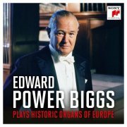 E. Power Biggs - E. Power Biggs plays Historic Organs of Europe (2024 Remastered Version) (2024)
