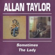 Allan Taylor - Sometimes / The Lady (1998) CD-Rip