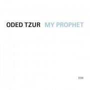 Oded Tzur - My Prophet (2024)