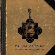 Christopher Paul Stelling - False Cities (2013) FLAC