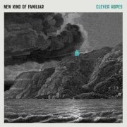 Clever Hopes - New Kind of Familiar (2024)