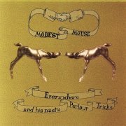 Modest Mouse - Everywhere and His Nasty Parlour Tricks (2001)