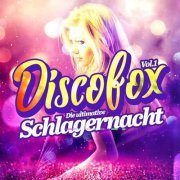 VA - Discofox, Vol. 1 - Die ultimative Schlagernacht (2019)