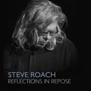 Steve Roach - Reflections in Repose (2024) Hi Res