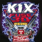 Kix - Fuse 30 Reblown (Blow My Fuse 30th Anniversary Special Edition) (2018)