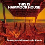 VA - This Is Hammock House (House Tracks & Beats) (2023)