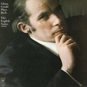Glenn Gould - Bach: The English Suites Nos. 1-6 (1977 Remaster) (2015)