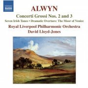 Royal Liverpool Philharmonic Orchestra, David Lloyd-Jones - Alwyn: Concerti Grossi Nos. 2 and 3 (2011) [Hi-Res]