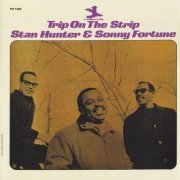 Stan Hunter & Sonny Fortune – Trip on the Strip (2013)