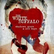 The White Buffalo - Shadows, Greys & Evil Ways (2013) Hi-Res