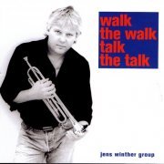 Jens Winther Group - Walk The Walk, Talk The Talk (2006) FLAC