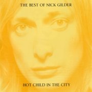 Nick Gilder - Hot Child In The City (The Best Of) (2001)