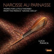 Luca Pianca - Narcisse au Parnasse: Works for Lute and Theorbo from the French "Grand-Siècle" (2023) [Hi-Res]