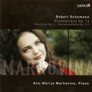 Ana-Marija Markovina - Schumann, R.: Papillons / Kreisleriana / 3 Fantasiestucke (2006)